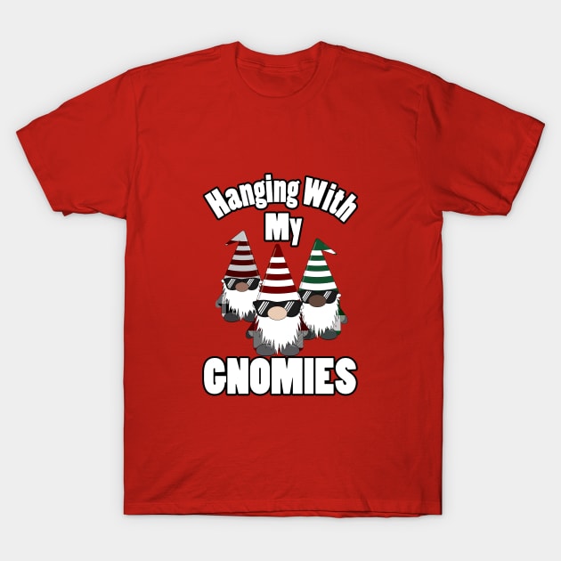 Hangin With My Gnomies Sunglasses Christmas T-Shirt by KevinWillms1